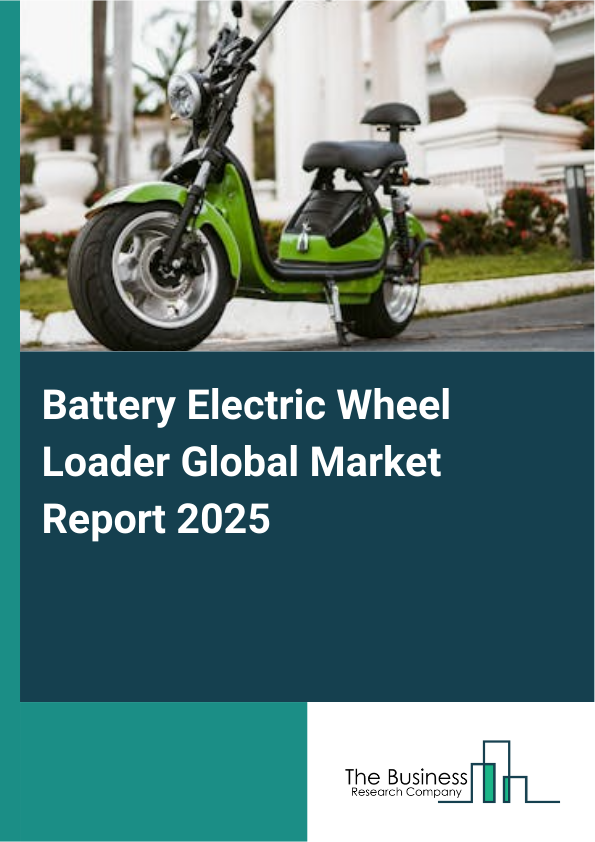 Global Battery Electric Wheel Loader Market Report 2025