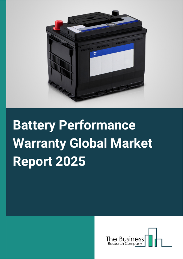 Global Battery Performance Warranty Market Report 2025