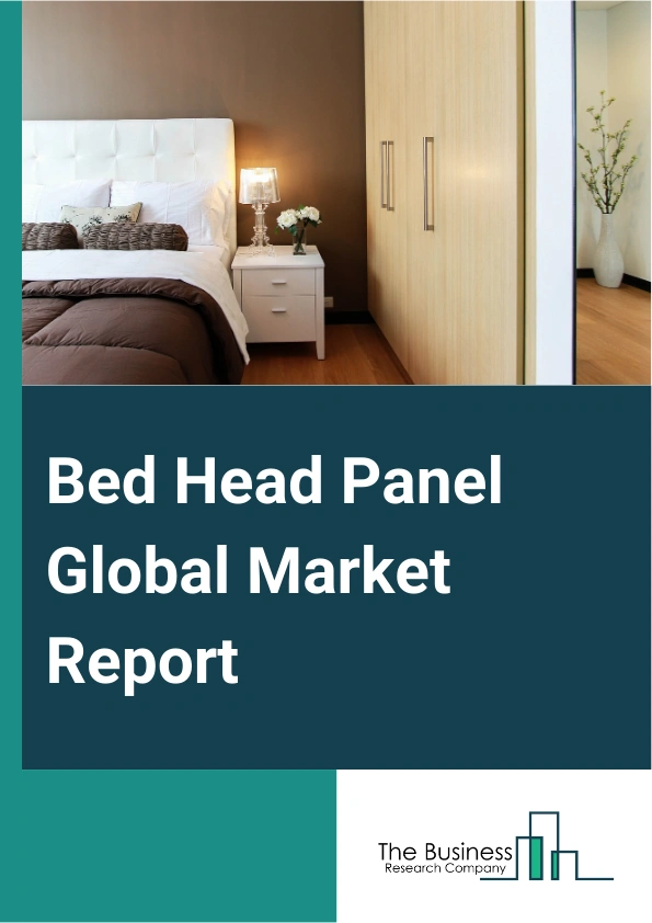 Global Bed Head Panel Market Report 2025