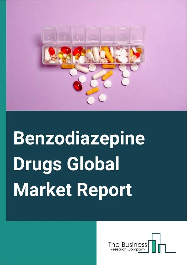 Global Benzodiazepine Drugs Market Report 2025