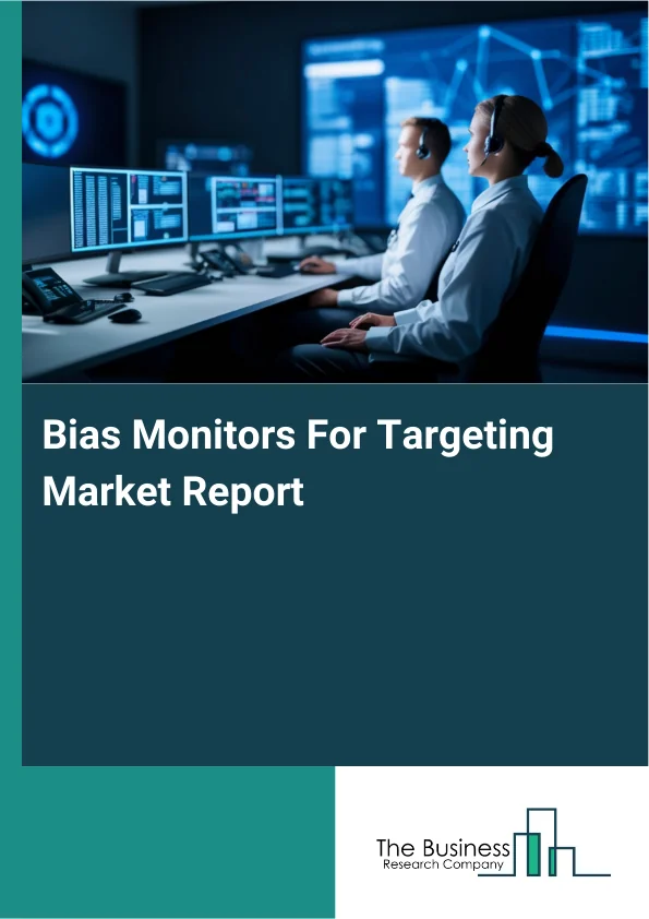 Bias Monitors For Targeting Market Report Infographic Image