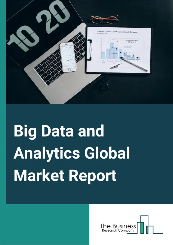 Big Data and Analytics Global Market Report 2024 – By Analytics Tools (Dashboard & Data Visualization, Self-Service Tools, Data Mining & Warehousing, Reporting, Other Analytics Tools), By Deployment Mode (On-Premise, Cloud), By Application (Customer Analytics, Supply Chain Analytics, Marketing Analytics, Pricing Analytics, Spatial Analytics, Workforce Analytics, Risk & Credit Analytics, Transportation Analytics, Other Applications), By End Use Industry (BFSI, Retail, Manufacturing, IT and Telecom, Government, Healthcare, Utility, Other End Use Industries) – Market Size, Trends, And Global Forecast 2024-2033