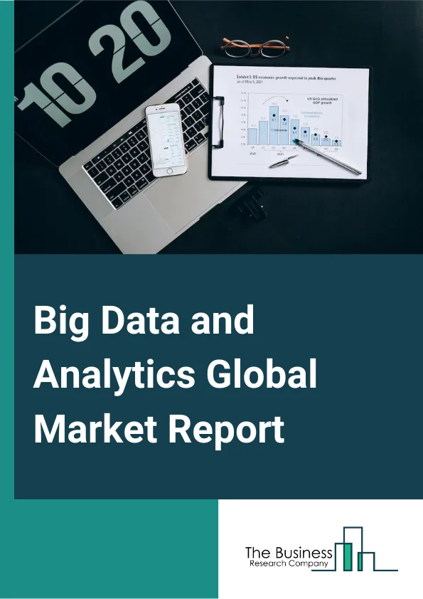 Big Data and Analytics Global Market Report 2025 – By Analytics Tools (Dashboard & Data Visualization, Self-Service Tools, Data Mining & Warehousing, Reporting , Other Analytics Tools), By Deployment Mode (On-Premise, Cloud), By Application (Customer Analytics, Supply Chain Analytics, Marketing Analytics, Pricing Analytics, Spatial Analytics, Workforce Analytics, Risk & Credit Analytics , Transportation Analytics, Other Applications), By End Use Industry (BFSI, Retail, Manufacturing, IT and Telecom, Government, Healthcare, Utility, Other End Use Industries) – Market Size, Trends, And Global Forecast 2025-2034