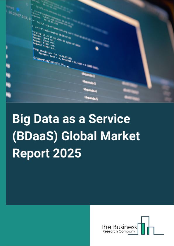 Global Big Data as a Service (BDaaS) Market Report 2025