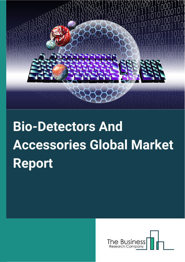 Global Bio-Detectors And Accessories Market Report 2025