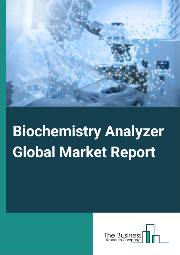 Global Biochemistry Analyzer Market Report 2025