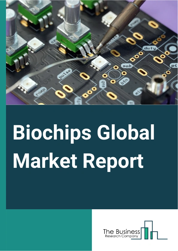 Global Biochips Market Report 2025