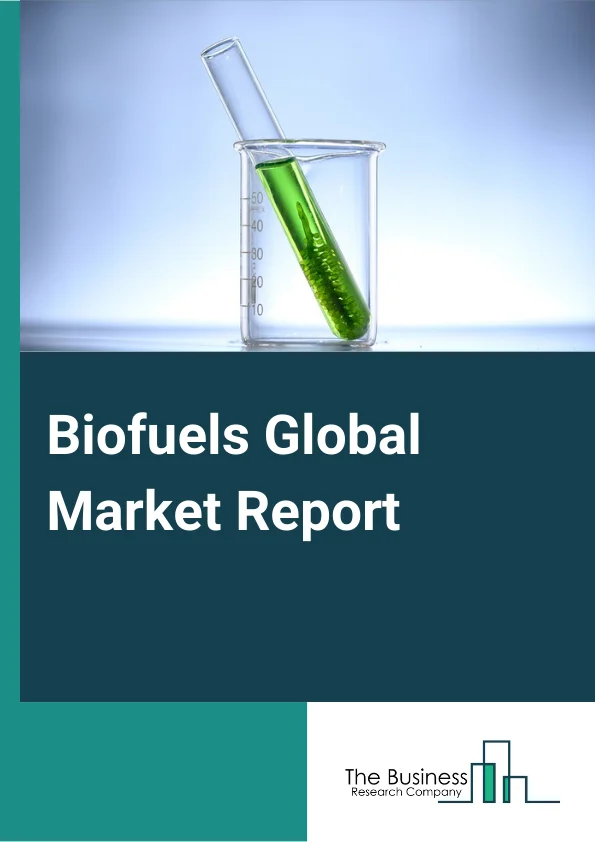 Biofuels Global Market Report 2024 – By Form (Solid Biofuel, Liquid Biofuel, Gaseous Biofuel), By Product Type (Biodiesel, Ethanol, Biogas, Others Products), By Feedstock (Coarse Grain, Non-agri Feedstock, Biomass, Vegetable Oil, Sugar Crop, Jatropha, Other Feedstocks) – Market Size, Trends, And Global Forecast 2024-2033