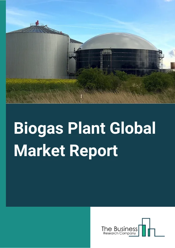 Biogas Plant  Market Report 2023