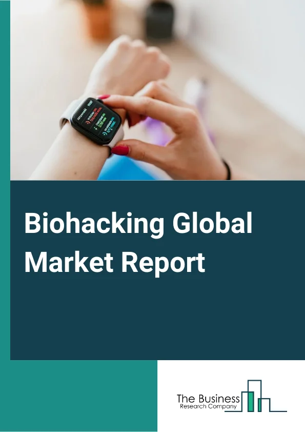 Biohacking Global Market Report 2023 – By Product (Wearables, Implants (Chips), Gene Modification Kits, Smart Drugs, Supplements, Mobile Apps, Other Products), By Component (Solution, Services), By Application (Synthetic Biology, Genetic Engineering, Forensic Science, Diagnosis and Treatment, Drug Testing), By End-User (Pharmaceutical and Biotechnology Companies, Hospitals and Clinics, Forensic Laboratories, Research and Academic Institutes, Other End Users) – Market Size, Trends, And Global Forecast 2023-2032