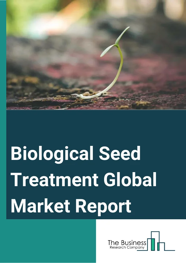 Biological Seed Treatment Global Market Report 2024 – By Crop Type (Corn, Wheat, Soybean, Cotton, Sunflower, Vegetable Crops, Other Crops), By Type (Microbials, Botanical, Other Types), By Function (Seed Enhancements, Seed Protection), By Formulation (Liquid Formulation, Dry Formulation) – Market Size, Trends, And Global Forecast 2024-2033