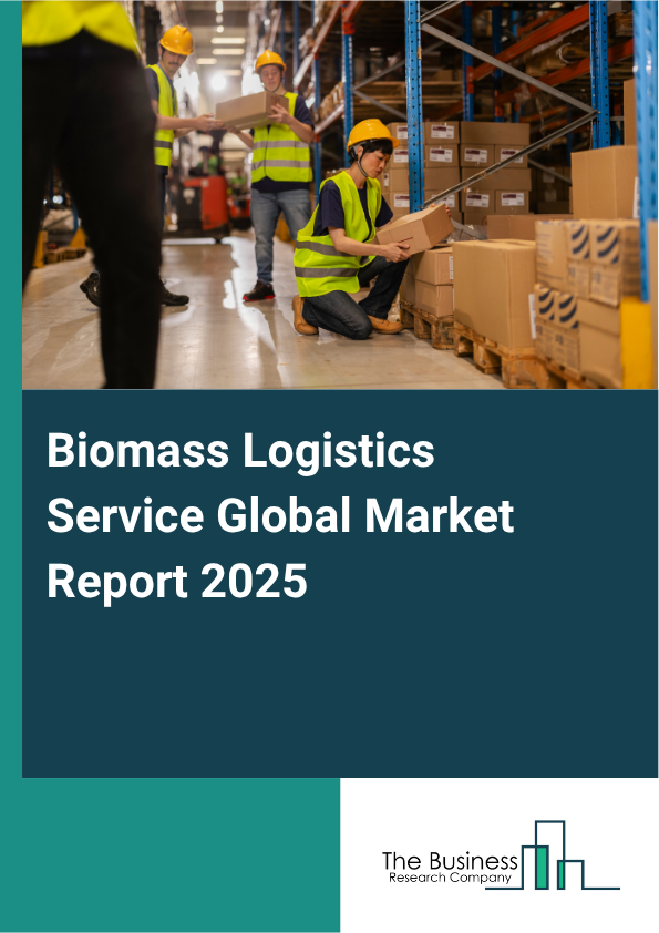 Global Biomass Logistics Service Market Report 2025
