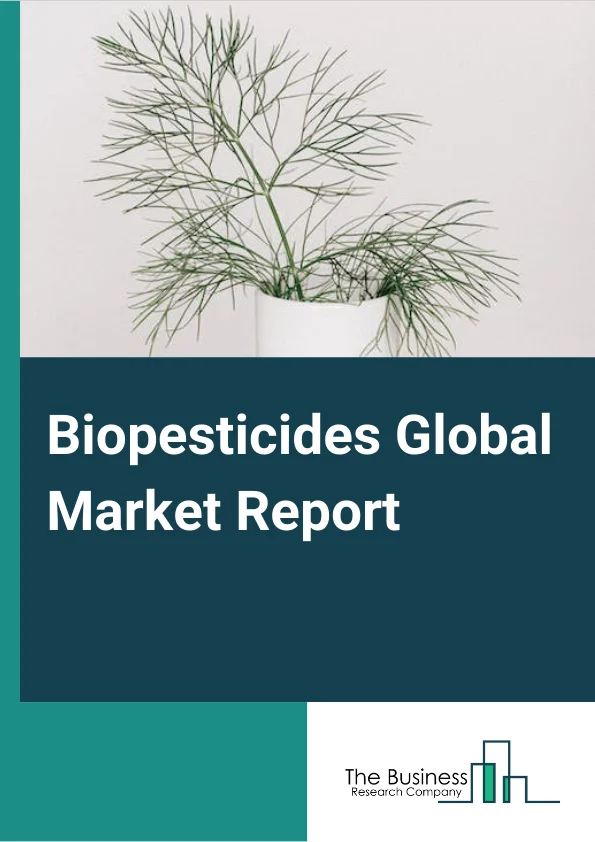Biopesticides Global Market Report 2024 – By Type (Bioinsecticides, Biofungicides, Bionematicides, Bioherbicides, Other Types), By Source (Microbials, Biochemicals, Beneficial insects ), By Formulation (Liquid Formulation, Dry Formulation ), By Mode Of Application (Seed Treatment, Soil Treatment, Foliar Spray, Other Mode Of Applications) – Market Size, Trends, And Global Forecast 2024-2033