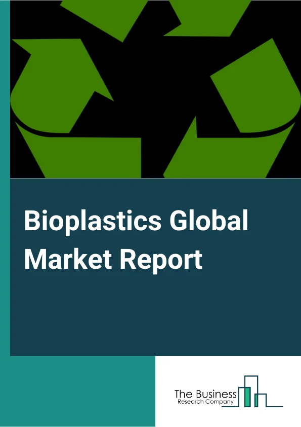 Bioplastics Market Report 2023