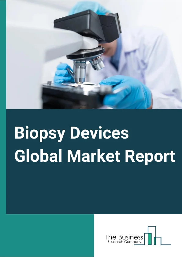 Biopsy Devices Global Market Report 2023 – By Product Type (Needle-Based Biopsy Instruments, Core Biopsy Devices, Aspiration Biopsy Needles, Vacuum-Assisted Biopsy Devices, Biopsy Forceps, Localization Wires), By Imaging Technology (MRI-guided biopsy, Stereotactic-guided biopsy, Ultrasound-guided biopsy, CT scan), By Application (Breast Biopsy, Gynecological Biopsy, Prostate biopsy, Liver biopsy, Lung biopsy, Kidney biopsy, Gastroenterology biopsy, Other Applications), By End User (Diagnostics & Imaging Centers, Hospitals, Other End Users) – Market Size, Trends, And Global Forecast 2023-2032