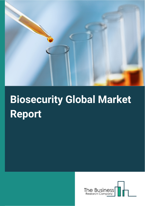 Global Biosecurity Market Report 2025