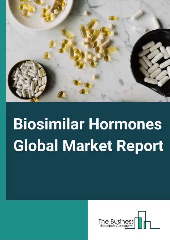 Biosimilar Hormones Global Market Report 2023 – By Type (Teriparatide Biosimilars, Follitropin Alfa Biosimilars, Insulin Biosimilars, Somatropin Biosimilars, Other Types), By Application (Research & Biotechnology, Diagnostics, Biocatalysts, Therapeutics, Other Applications), By Distribution Channel (Hospital And Retail Pharmacy, Online Pharmacy/epharmacy, Speciality Clinics) – Market Size, Trends, And Market Forecast 2023-2032
