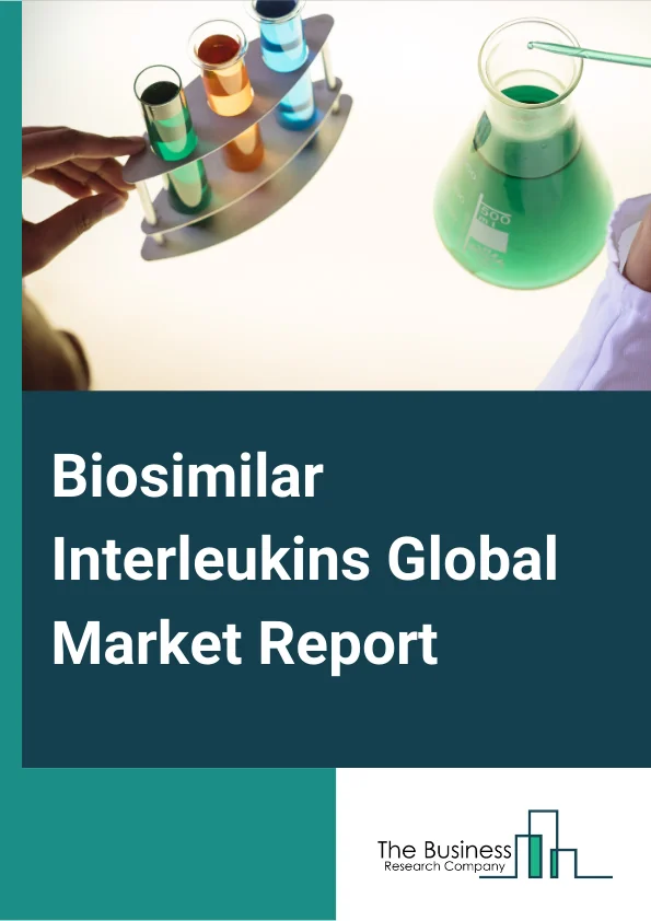 Biosimilar Interleukins Global Market Report 2025 – By Type (IL-17, IL-23, IL-1, IL-5, IL-6), By Application (Psoriasis, Psoriatic Arthritis, Rheumatoid Arthritis, Asthma, Inflammatory Bowel Disease (IBD), Other Applications), By Distribution Channel (Hospital Pharmacies, Online Pharmacies, Retail Pharmacies, Clinics, Research Institutes) – Market Size, Trends, And Global Forecast 2025-2034