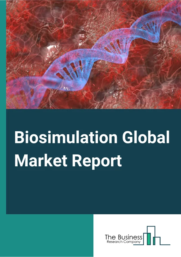 Biosimulation Global Market Report 2024 – By Product (Software, Services), By Application (Drug Development, Drug Discovery, Other Applications), By End User (Pharmaceutical And Biotechnology Companies, Contract Research Organizations (CROs), Regulatory Authorities, Academic Research Institutions, Other End Users) – Market Size, Trends, And Global Forecast 2024-2033