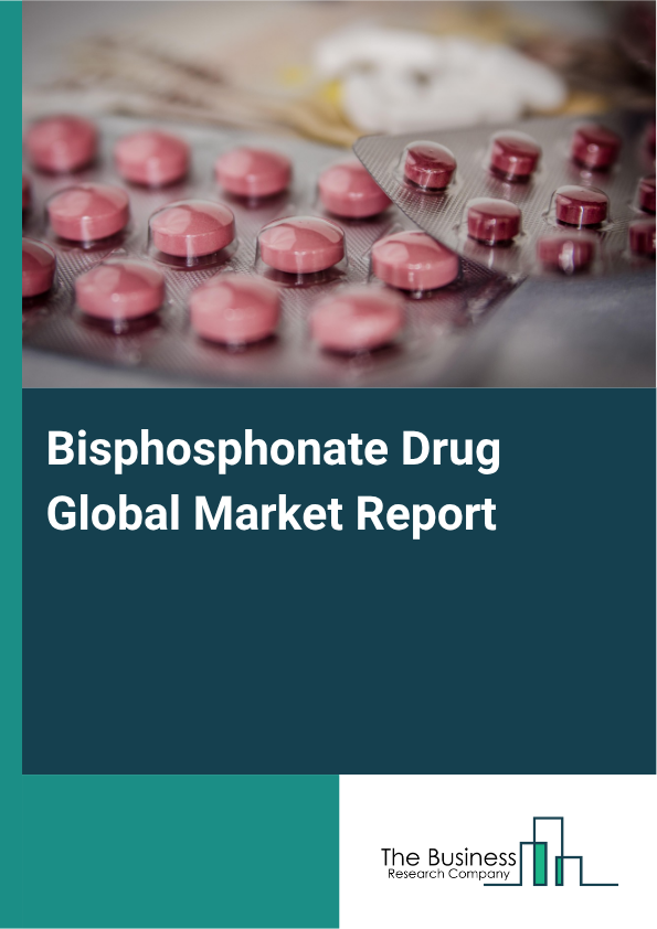 Global Bisphosphonate Drug Market Report 2025