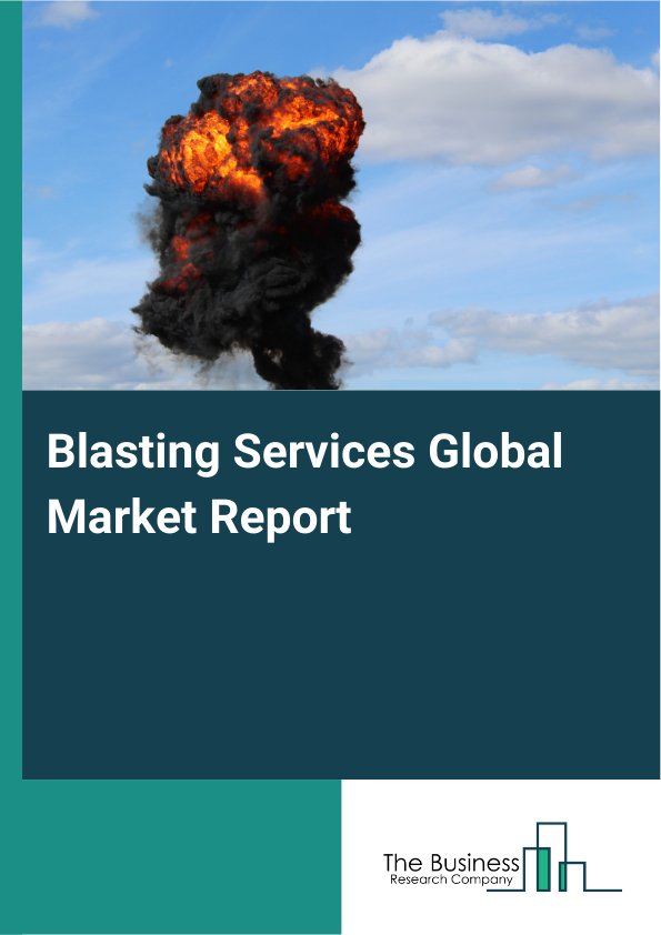Global Blasting Services Market Report 2025