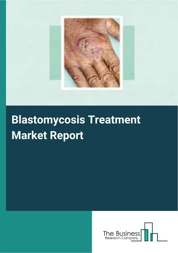 Blastomycosis Treatment Market Report Infographic Image