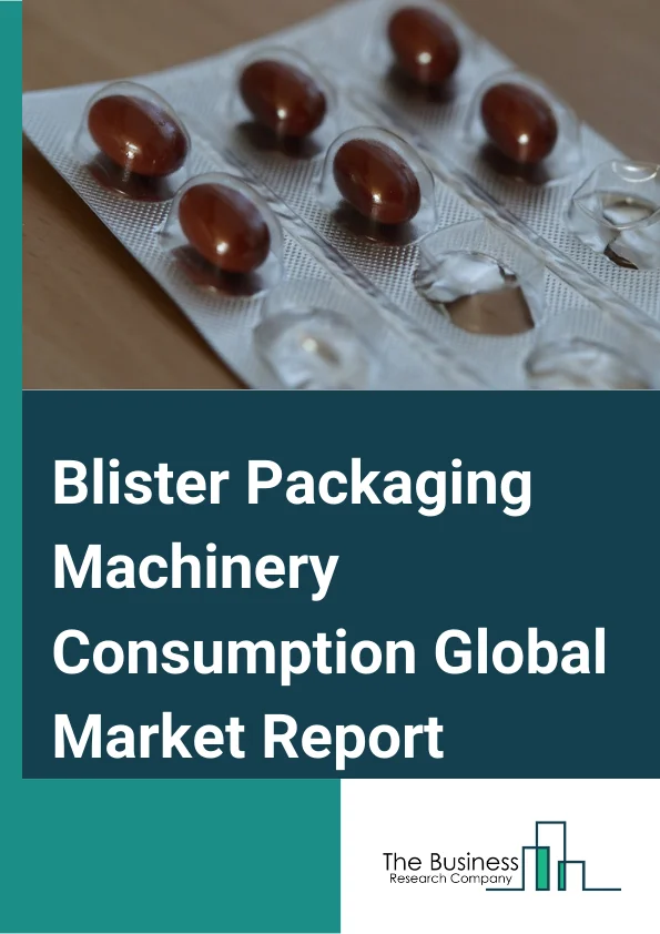 Blister Packaging Machinery Consumption Global Market Report 2023 – By Technology (Thermoforming, Cold Forming), By Application (Pharmaceutical Industry, Food Industry, Cosmetics And Personal Care, Consumer Electronics), By Material (Plastic, Paper, Aluminium), By Type (Carded, Clamshell) – Market Size, Trends, And Global Forecast 2023-2032