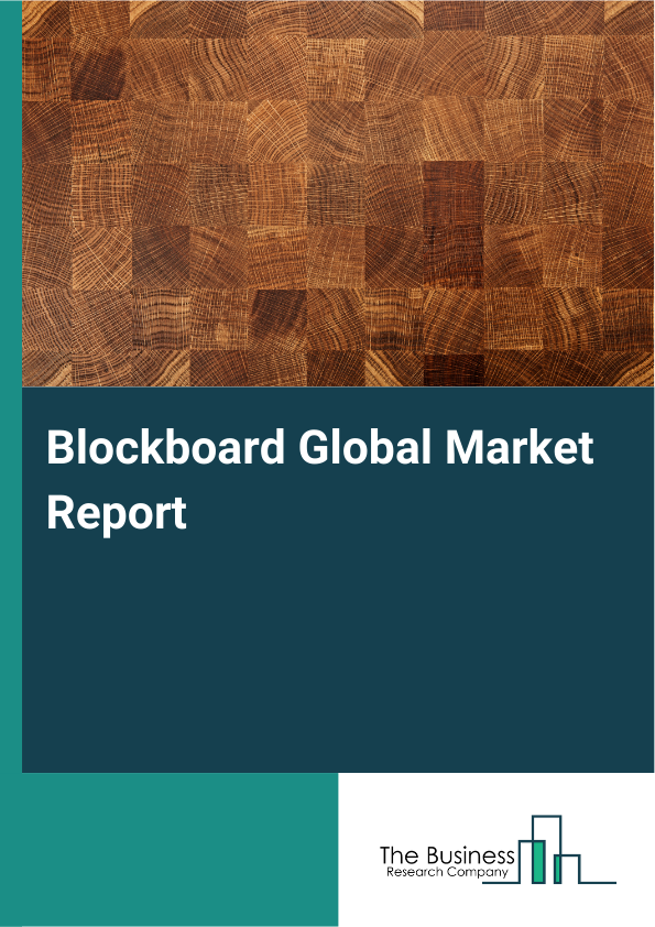 Global Blockboard Market Report 2025