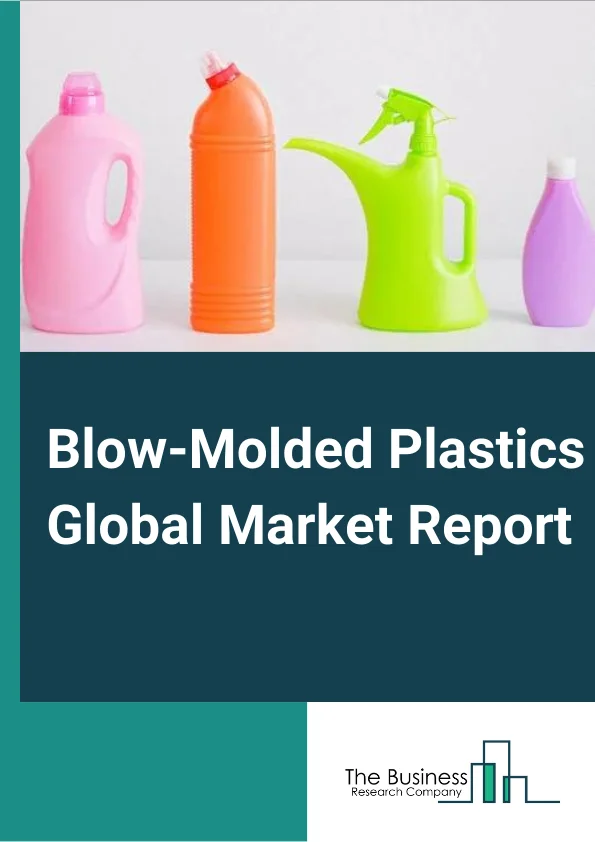 Blow-Molded Plastics  Global Market Report 2024 – By Type (Polypropylene, Acrylonitrile Butadiene Styrene (ABS), Polyethylene, Polystyrene, PVC, PET, Other Types), By Technology (Extrusion, Injection, Stretch), By Applications (Packaging, Consumables And Electronics, Automotive And Transport, Building And Construction, Medical, Other Applications) – Market Size, Trends, And Global Forecast 2024-2033