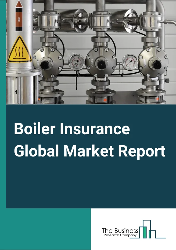 Global Boiler Insurance Market Report 2024