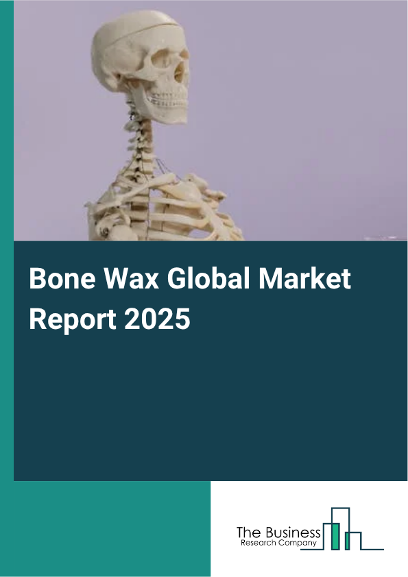Global Bone Wax Market Report 2025