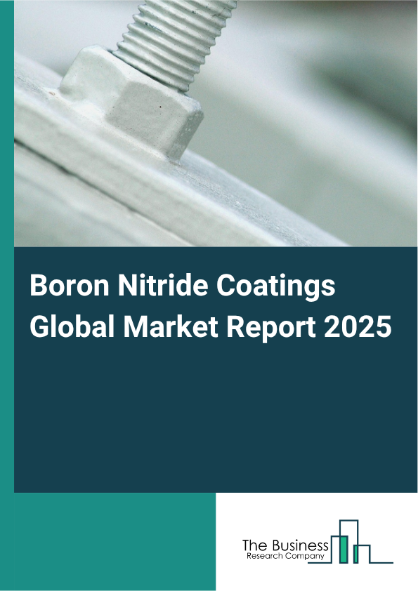 Global Boron Nitride Coatings Market Report 2025