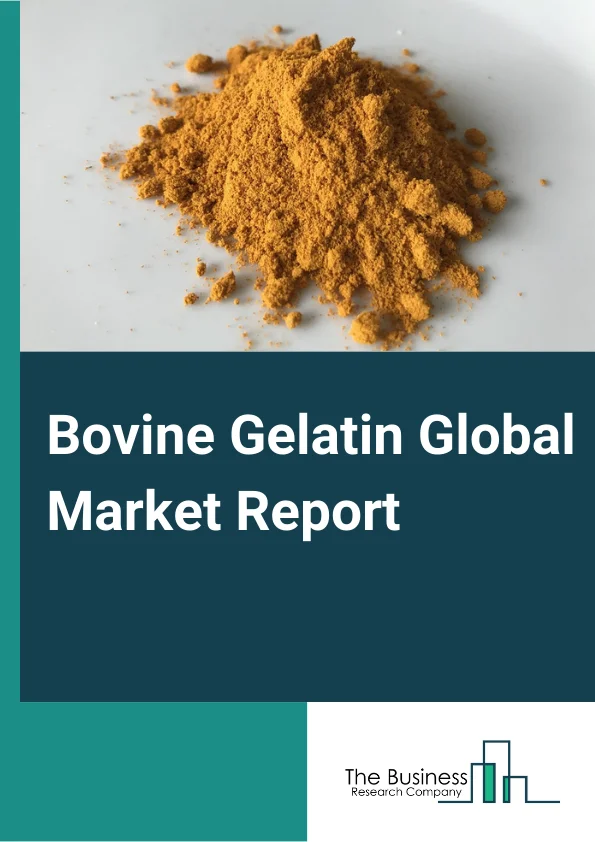 Global Bovine Gelatin Market Report 2024
