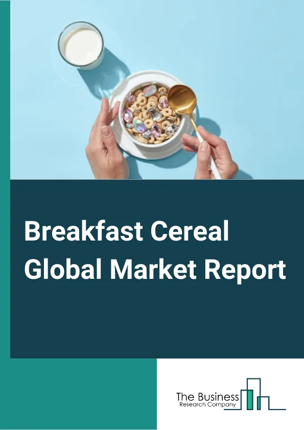 Breakfast Cereal Global Market Report 2024 – By Type (Oats Breakfast Cereal, Grains Breakfast Cereal, Other Breakfast Cereal), By Product (Ready-to-Eat (RTE), Hot Cereals), By Packaging (Boxes, Pouches, Other Packaging), By Distribution Channel (Supermarkets/Hypermarkets, Convenience Stores, E-Commerce, Other Distribution Channels) – Market Size, Trends, And Global Forecast 2024-2033