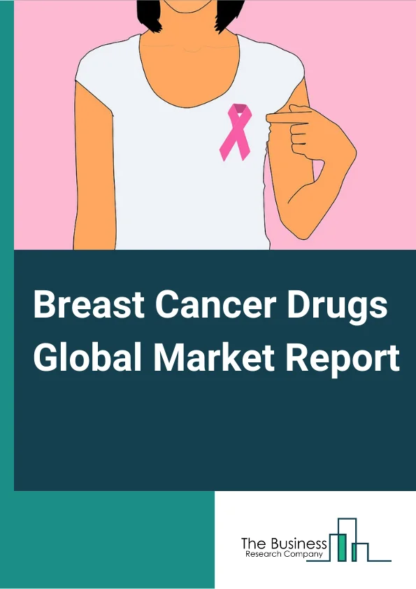 Breast Cancer Drugs Global Market Report 2024 – By Type (Metastatic Breast Cancer, Triple Negative Breast Cancer, Others (Ductal Carcinoma Insitu, Invasive Ductal Carcinoma, Inflammatory Breast Cancer, Breast Cancer During Pregnancy, Others)), By Distribution Channel (Hospital Pharmacies, Retail Pharmacies/ Drug Stores, Other Distribution Channels), By End User (Ambulatory, Hospitals, Clinics, Other End-Users) – Market Size, Trends, And Global Forecast 2024-2033