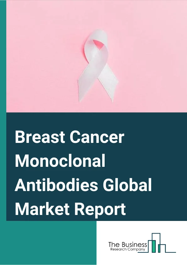 Breast Cancer Monoclonal Antibodies Global Market Report 2024 – By Product (Naked Mabs, Conjugated Mabs), By Treatment (Chemotherapy, Surgery & Radiation Therapy, Targeted Therapy, Biologic Therapy, Hormone Therapy), By End-User (Hospitals, Retail Pharmacies) – Market Size, Trends, And Global Forecast 2024-2033