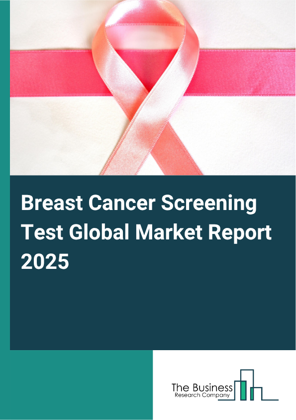 Global Breast Cancer Screening Test Market Report 2025 