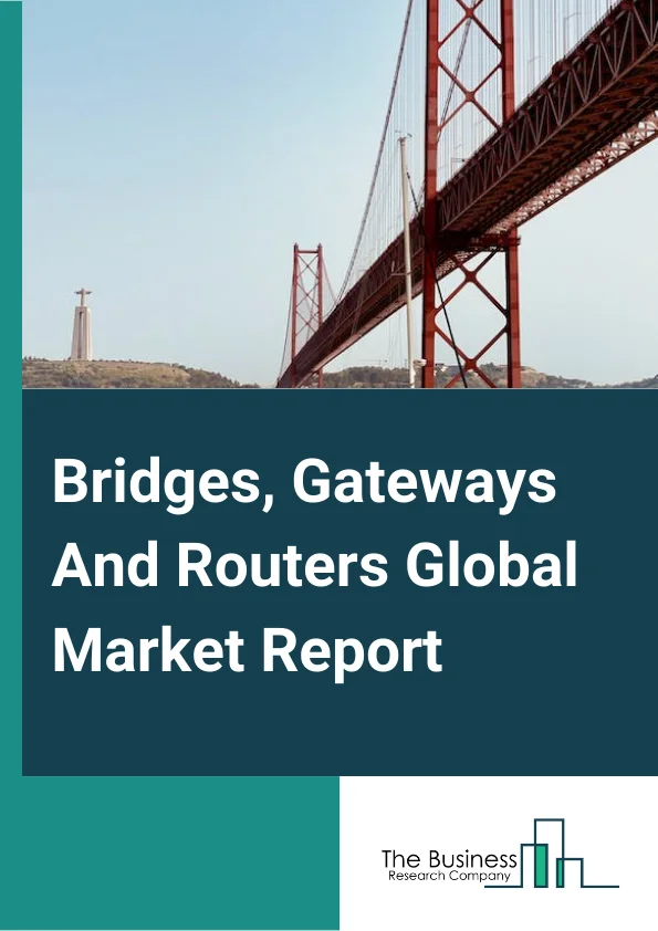 Bridges, Gateways And Routers Global Market Report 2023 – By Connectivity (Bluetooth, WiFi, ZigBee, Ethernet, Cellular, Other Connectivity Types), By Application (Household, Commercial, Industry, Transportation), By End Use (Indoor, Outdoor) – Market Size, Trends, And Global Forecast 2023-2032