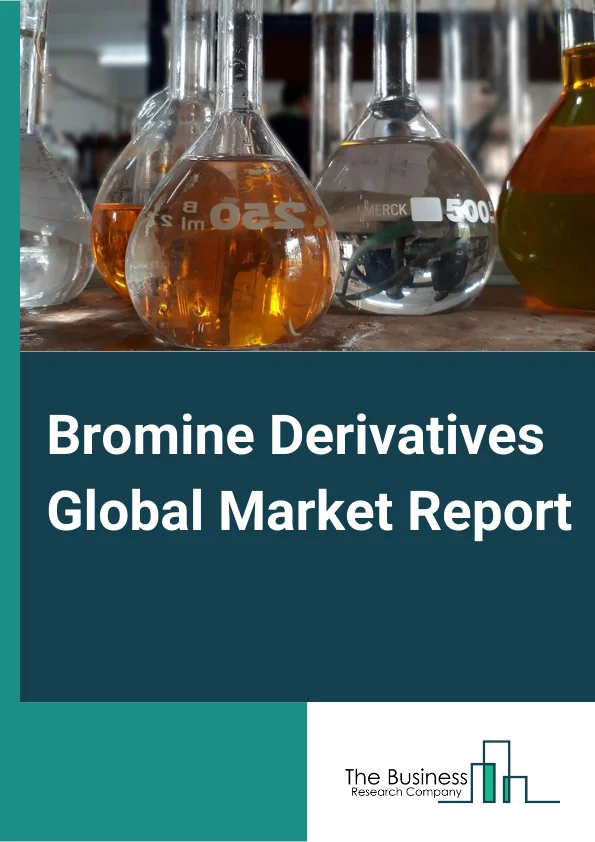 Global Bromine Derivatives Market Report 2024