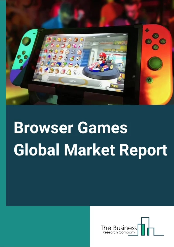 Browser Games Global Market Report 2023 – By Type (Mobile Games, PaytoPlay Games, FreetoPlay Games, PayinPlay Games), By Operating System (IOS, Android, Windows),By End User (Smartphone and Tablet, PC, TV, Other EndUsers) – Market Size, Trends, And Global Forecast 2023-2032