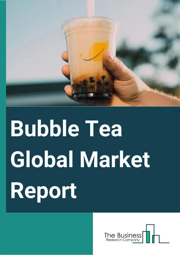 Global Bubble Tea Market Report 2024