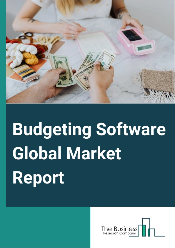 Budgeting Software Global Market Report 2024 – By Type (Web Based Software, Mobile Based Software), By Deployment (On-Premise, Cloud), By Enterprise Size (Large Enterprises, Medium Enterprises, Small Enterprises) – Market Size, Trends, And Global Forecast 2024-2033