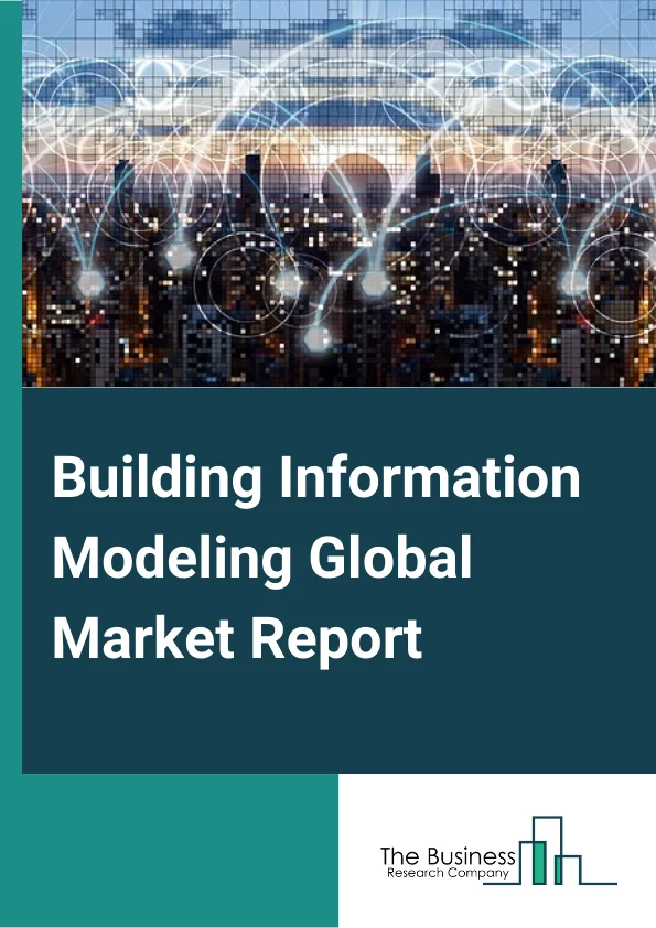 Building Information Modeling Global Market Report 2025 – By Component (Software, Services), By Deployment Type (On Premises Deployment, Cloud Deployment), By Project Lifecycle (Preconstruction, Construction, Operation), By Application (Planning and Modelling, Construction And Design, Asset Management, Building System Analysis And Maintenance Scheduling, Other Applications), By End User (Architects/Engineers, Contractors, Other End Users) – Market Size, Trends, And Global Forecast 2025-2034