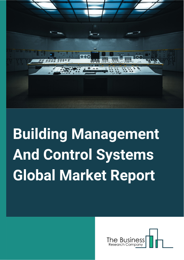 Global Building Management And Control Systems Market Report 2025
