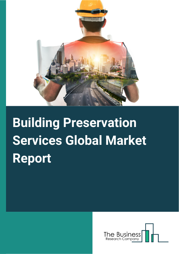 Global Building Preservation Services Market Report 2025