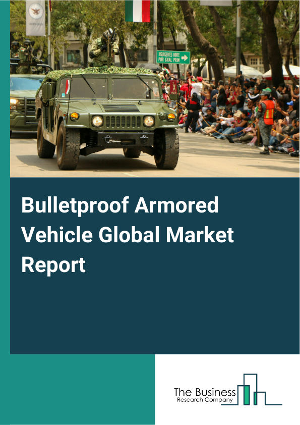 Global Bulletproof Armored Vehicle Market Report 2025