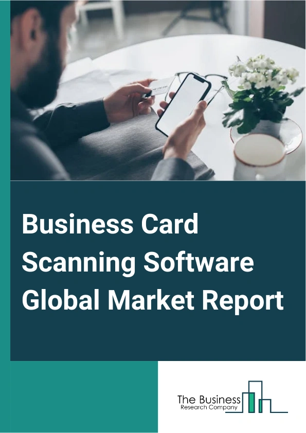 Global Business Card Scanning Software Market Report 2025