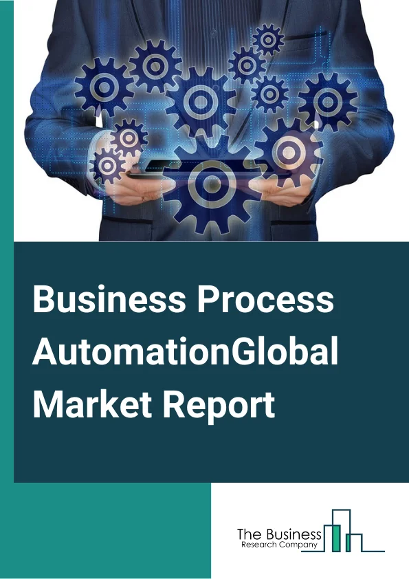 Business Process Automation Global Market Report 2025 – By Component (Platforms, Services), By Deployment Type (Cloud, On Premises), By Organization Size (Large Enterprises, SME's), By Function (Human Resource Automation, Supply Chain Automation, Sales And Marketing Automation, Accounting And Finance Automation, Customer Service Support Automation), By Vertical (BFSI, Manufacturing, IT, Telecommunications, Retail And Consumer Goods, Healthcare) – Market Size, Trends, And Global Forecast 2025-2034