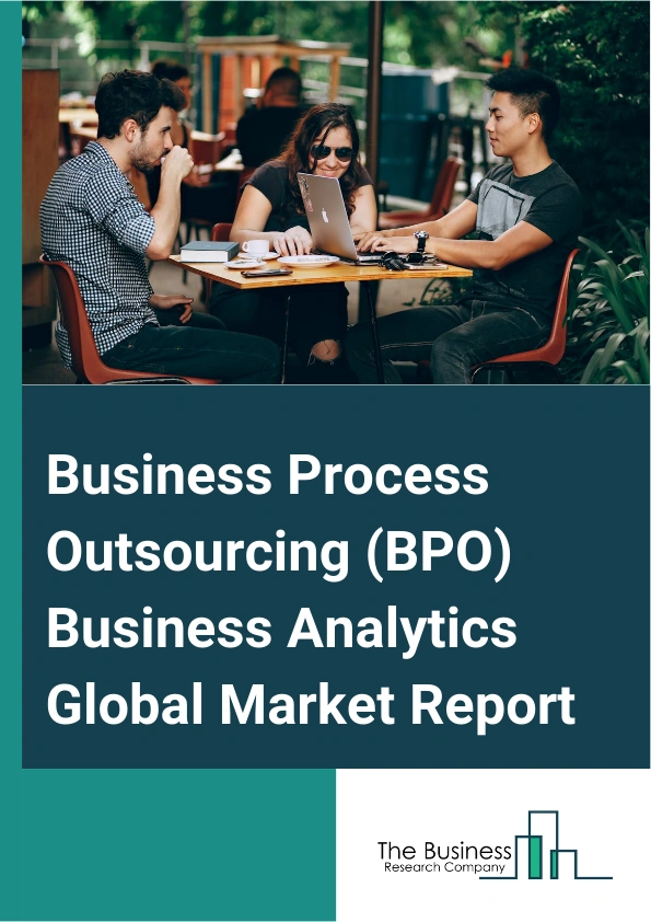 Global Business Process Outsourcing (BPO) Business Analytics Market Report 2025
