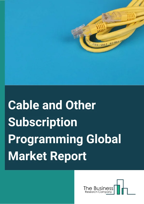 Cable and Other Subscription Programming Global Market Report 2025 – By Technology (Cable TV, Satellite TV, Internet Protocol TV, Other Technology), By Installation (Overhead, Underground), By Revenue (Advertising, Subscription ) – Market Size, Trends, And Global Forecast 2025-2034